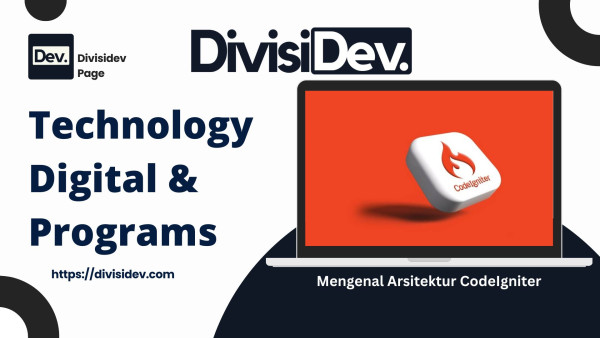 Mengenal Arsitektur CodeIgniter: Memahami Cara Kerja Framework Sebelum Mulai Ngoding
